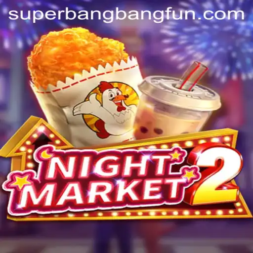 Unveiling NightMarket2: The Ultimate Gaming Experience Packed with Superbangbang Thrills